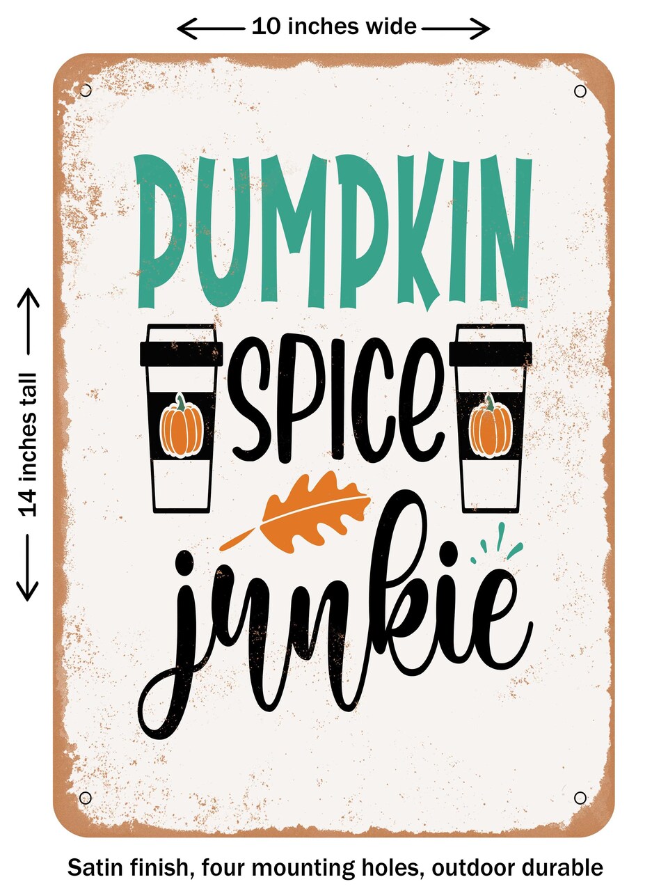DECORATIVE METAL SIGN - Pumpkin Spice Junkie - 4 - Vintage Rusty Look